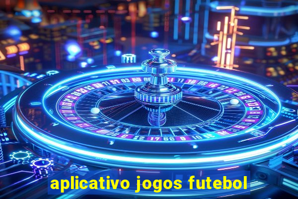 aplicativo jogos futebol